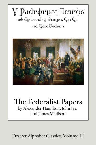 The Federalist Papers Deseret Alphabet Edition By Alexander Hamilton