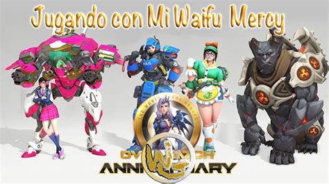 Overwatch Sacando Partidas De Colocaci N Con Mi Waifu Mercy Youtube