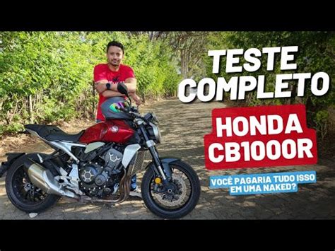 Teste Completo Honda Cb R Vale A Pena Pagar Tudo Isso Em Uma