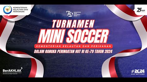 Perempat Final Turnamen Mini Soccer Hut Ri Ke Kkp Tahun Youtube