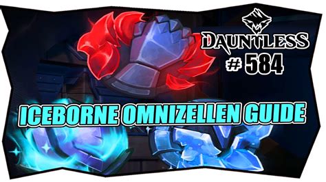 Dauntless Iceborne Omnizellen Guide Eisgeboren Let S Play Lp