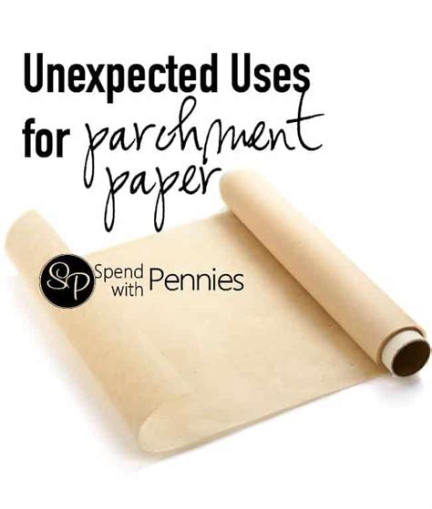 Great Uses for Parchment Paper! - Spend With Pennies