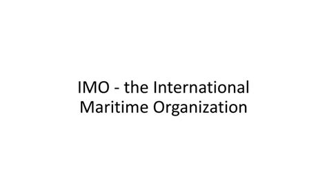 Ppt Imo The International Maritime Organization Powerpoint