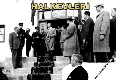 Halkevleri Te Atat Rk Atat Rk Hakk Nda Bilmek Stedi Iniz Her Ey