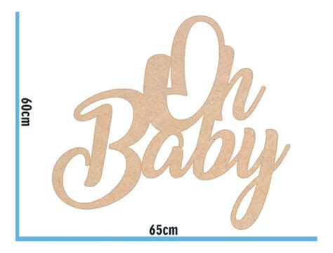 Letrero Oh Baby 60x65cm Madera Mdf 3mm Fiestas Meses sin interés