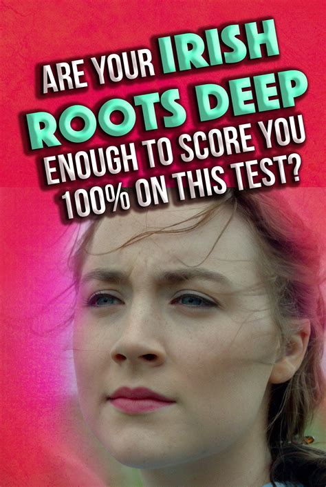 Quiz Are Your Irish Roots Deep Enough To Score You 100 On This Test