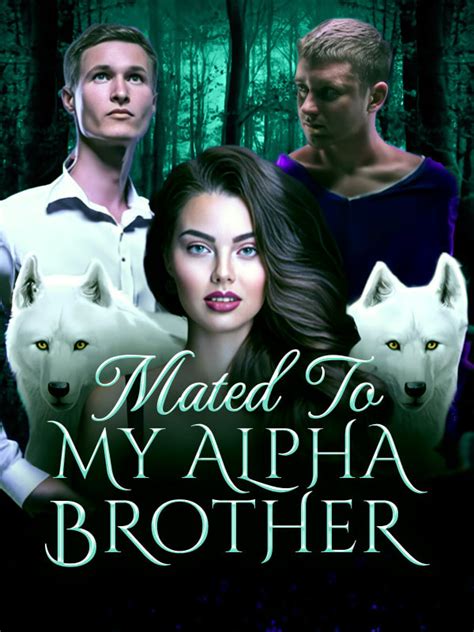 How To Read Mated To My Alpha Brother Novel Completed Step By Step Btmbeta