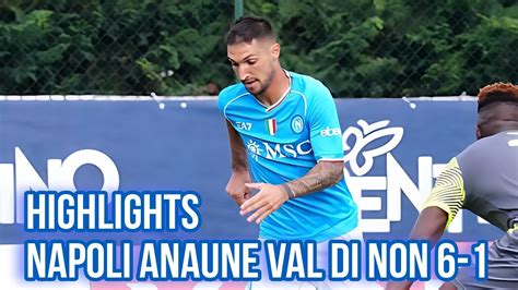 Highlights Napoli Anaune Val Di Non Youtube