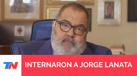 JORGE LANATA internado en terapia intensiva por una infección urinaria