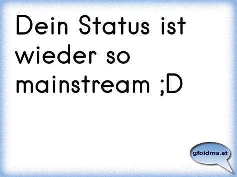 Dein Hardcore Ist Mein Mainstream Sterreichische Spr Che Und Zitate