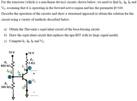 Solved For The Transistor Which Is A Non Linear Device The Circuits Shown Below We Need To