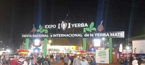 Hoy Comienza La 45 Fiesta Nacional E Internacional De La Yerba Mate En