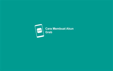 Cara Membuat Akun Grab Baru Di Hp Untuk Penumpang