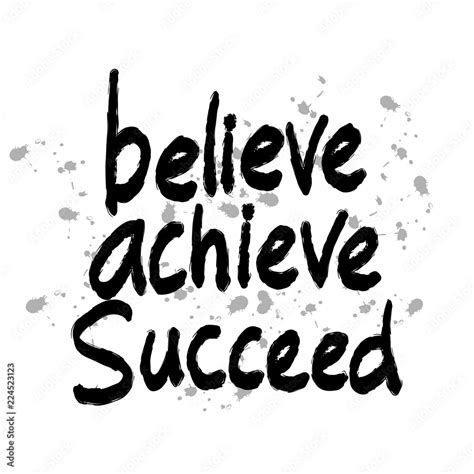 Believe Achieve Succeed Quotes