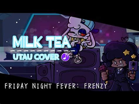 Friday Night Fever Frenzy Milk Tea UTAU Cover YouTube