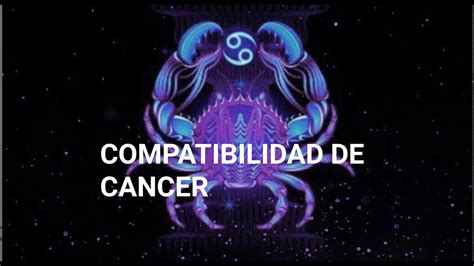 CON QUE SIGNOS Es COMPATIBLE CANCER YouTube