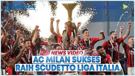 Ac Milan Sukses Raih Scudetto Liga Italia Pioli Sebut Rossoneri Lebih