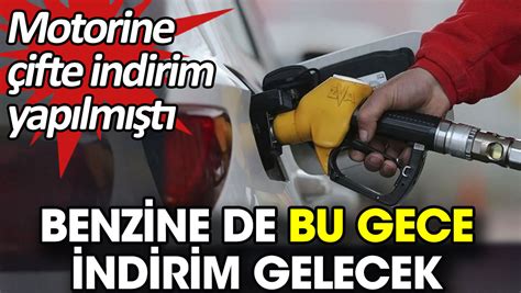 Benzine Bug N Indirim Gelecek Motorine Ifte Indirim Yap Lm T