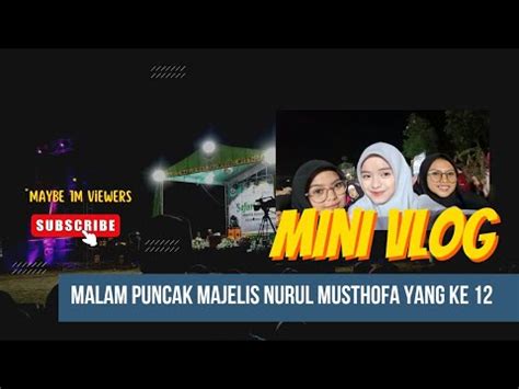 Mini Vlog Ke Majelis Sholawat Nurul Musthofa Malam Puncak Safari