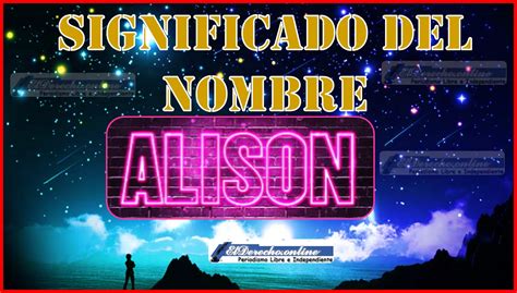 Significado Del Nombre Alison Su Origen Y M S El Derecho Online