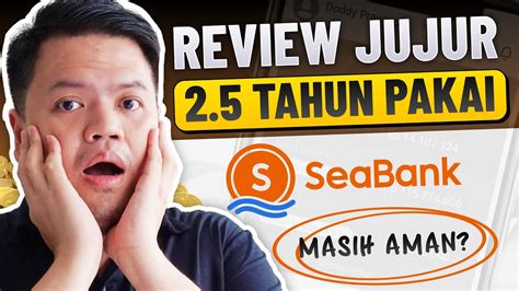 Review 2 5 Tahun Di SEABANK Masih Aman Dan Menguntungkan YouTube