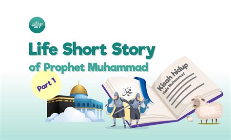 Life Short Story Of Prophet Muhammad Leading Alquran Learning