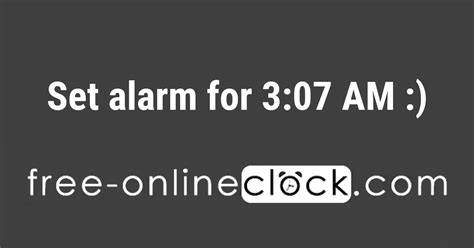 Set Alarm For 307 Am