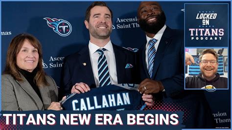 Tennessee Titans New Era Begins Brian Callahan Loves Will Levis