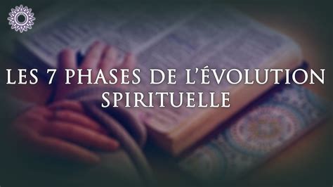 Les Phases De L Volution Spirituelle Youtube