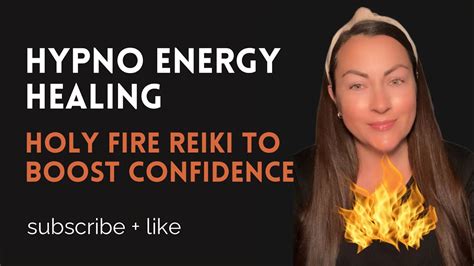 Holy Fire Reiki Energy Infused Hypnosis To Feel Powerful And Confident Reiki Energyhealing Youtube