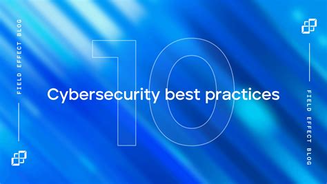 Cybersecurity Best Practices For A More Secure