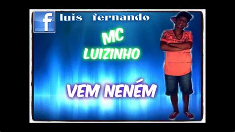 MC LUIZINHO VEM NENÉM MUSICA NOVA 2014 YouTube