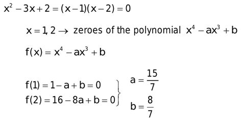 If X 2 3x 2 Is A Factor Of Polynomial X 4 Ax 3 B Then Find The Values Of A And B