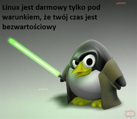 Linux Wymaga Czasu Obrazkowo Pl Najlepsze Memy W Sieci