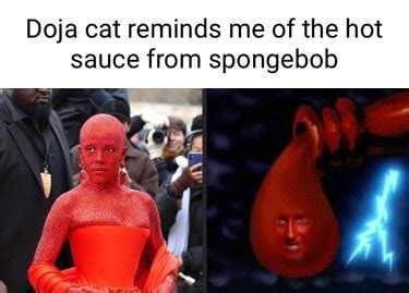 Doja Cat Reminds Me Of The Hot Sauce From Spongebob IFunny