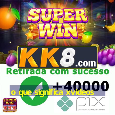 O Que Significa Xvideos