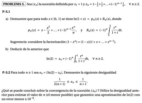 Solved Problema 3 Sea Xn La Sucesion Definida Por X1 Lyxn 1 2 1 N 14 Vnz2 P 3 1 A