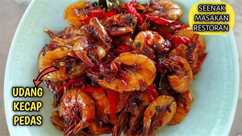 RESEP MASAK UDANG KECAP PEDAS YouTube