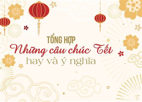 20 lời chúc Tết ngắn gọn ý nghĩa và độc đáo ARISTINO