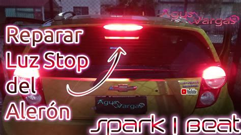 Reparar O Modificar Tercera Luz De Stop Led Del Aleron Chevrolet Spark