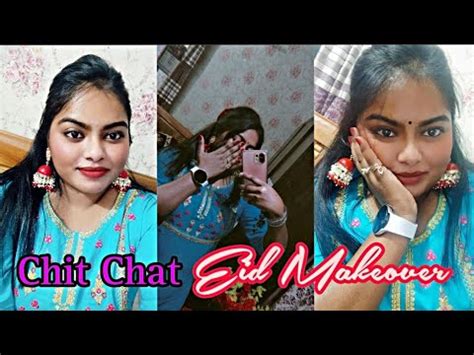 Chit Chat Eid Get Ready With Me Eid Mubarak To All My Viewer S Eid