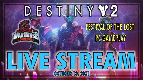 Destiny 2 Festival Of The Lost Live Stream Pc Gameplay Youtube