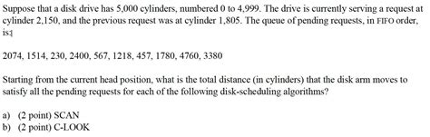 Solved Suppose That A Disk Drive Has 5000 Cylinders