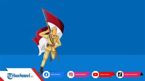 40 Ide Tema Kegiatan Hari Pahlawan 10 November 2023 Yang Inspiratif Dan