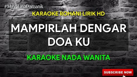 MAMPIRLAH DENGAR DOA KU KARAOKE ROHANI NADA WANITA YouTube