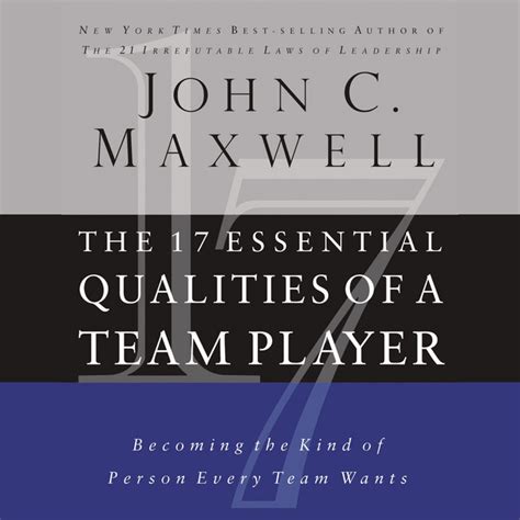 The 17 Essential Qualities Of A Team Player Becoming The Kind Of