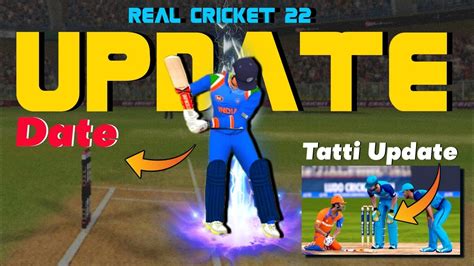 Real Cricket 22 New Updaterelease Date Wcc3 New Update Tatti Update