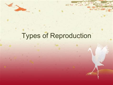 Types of Reproduction