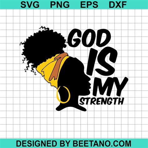 God Is My Strength SVG Black Woman SVG God SVG Afro Woman God SVG