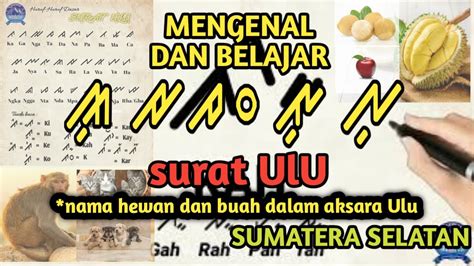 MENGENAL DAN BELAJAR SURAT ULU NAMA NAMA HEWAN DAN BUAH DALAM SURAT